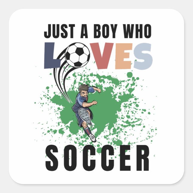 Just a boy who loves soccer square sticker (Front)