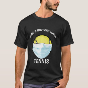 Just A Boy Who Loves Tennis Funny Face Mask Tennis T-Shirt