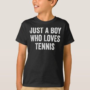Just a Boy Who Loves Tennis Player T-Shirt