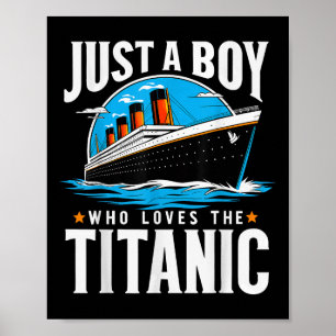 Just A Boy Who Loves The Titanic - Son Brother Gra Poster