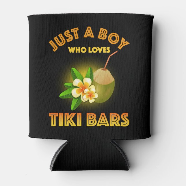 Just A Boy Who Loves Tiki Bars Can Cooler (Front)