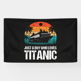 Just A Boy Who Loves Titanic two Banner
