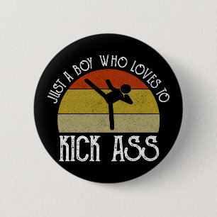Just A Boy Who Loves To Kick-Ass 2 Inch Round Button