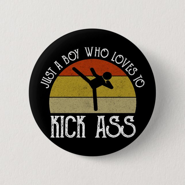 Just A Boy Who Loves To Kick-Ass 2 Inch Round Button (Front)