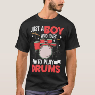 Just A Boy Who Loves To Play Drums Drummer Boys Ki T-Shirt