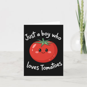 Just A Boy Who Loves Tomatoes Cute Food Pun Tomato Card