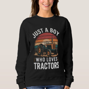 Just a Boy Who Loves Tractors Farm Tractor Kids Bo Sweatshirt