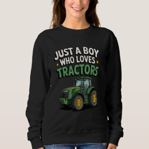 Just A Boy Who Loves Tractors Sweatshirt