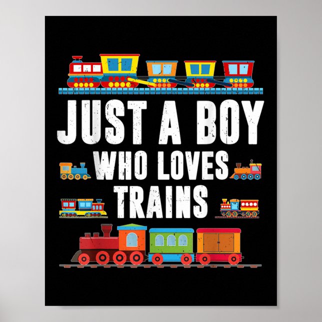 Just A Boy Who Loves Train Toddler Shirt Baby Boy  Poster (Front)