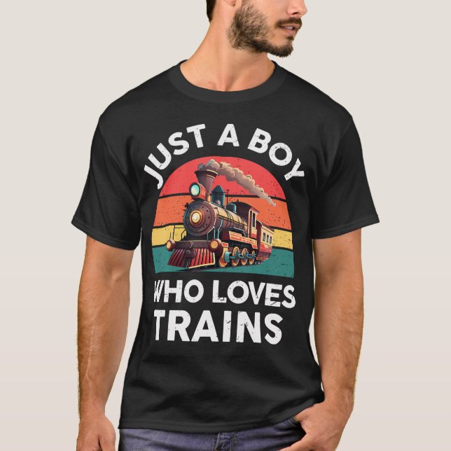 Just A Boy Who Loves Trains Funny Train Lover Todd T-Shirt (Front)