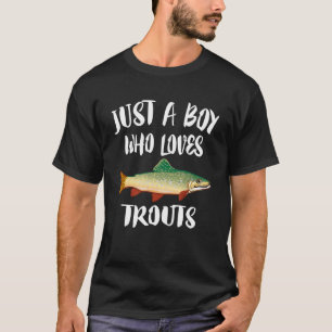 Just A Boy Who Loves Trouts Fish Fishing T-Shirt