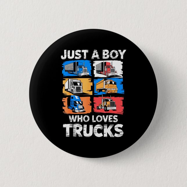 Just A Boy Who Loves Trucks Funny Semi Truck Lover 2 Inch Round Button (Front)