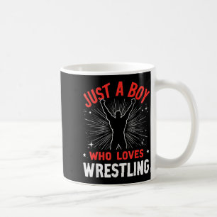 Just a boy who loves wrestling, wrestler boy coffee mug