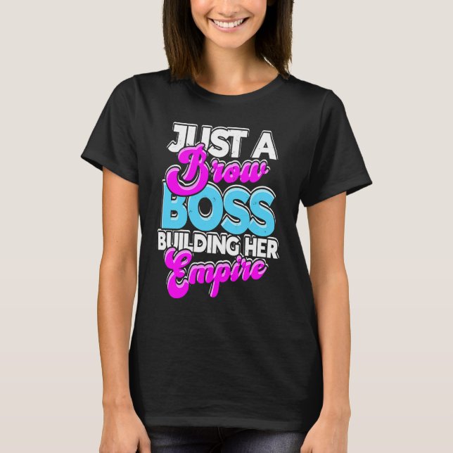 Just a brow boss building her empire  aesthetic T-Shirt (Front)