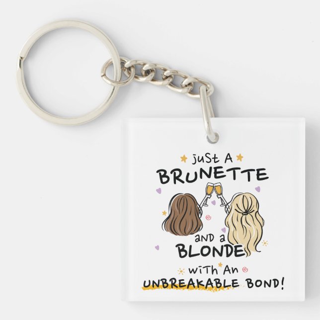 Just a brunette and a blonde Keychain  (Front)