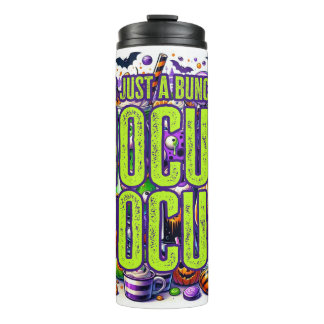 Just a Bunch of Hocus Pocus Halloween Thermal Tumbler