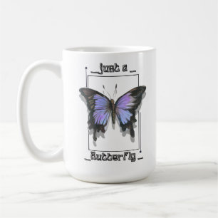  just a Butterfly  Coffee Mug
