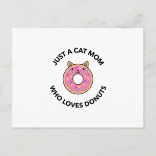 Just a cat mom who loves doughnuts postcard