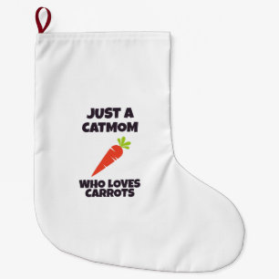 Just a catmom who loves carrots large christmas stocking