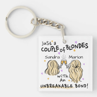 "Just a couple of blondes" Custom Name Keychain