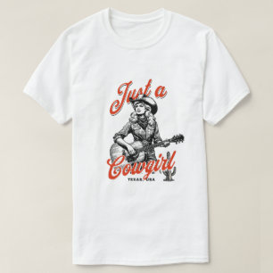 Just a Cowgirl T-Shirt