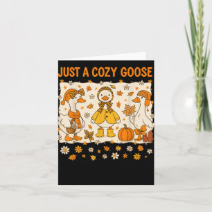 Just A Cozy Goose Funny Meme Thanksgiving Autumn F Card