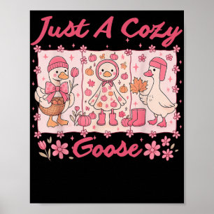 Just A Cozy Goose Funny Meme Thanksgiving Autumn F Poster