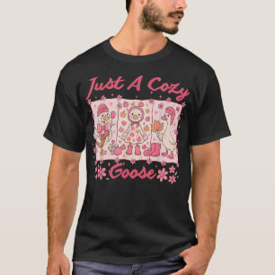 Just A Cozy Goose Funny Meme Thanksgiving Autumn F T-Shirt