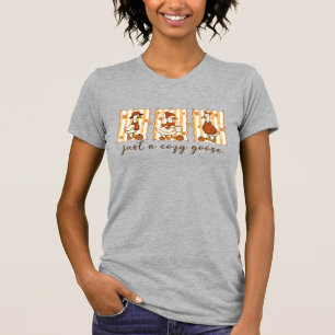 Just a Cozy Goose  T-Shirt