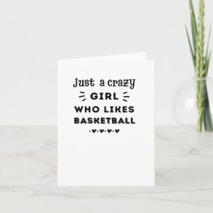 Just A Crazy Girl Who Likes Basketball Card