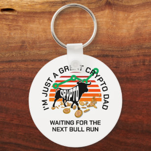 JUST A CRYPTO DAD Bitcoin Bull Run Father's Day  Keychain