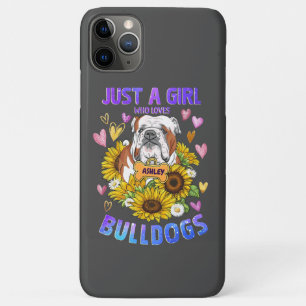 Just a Cute Girl Loves English Bulldog  Sunflower iPhone 11 Pro Max Case
