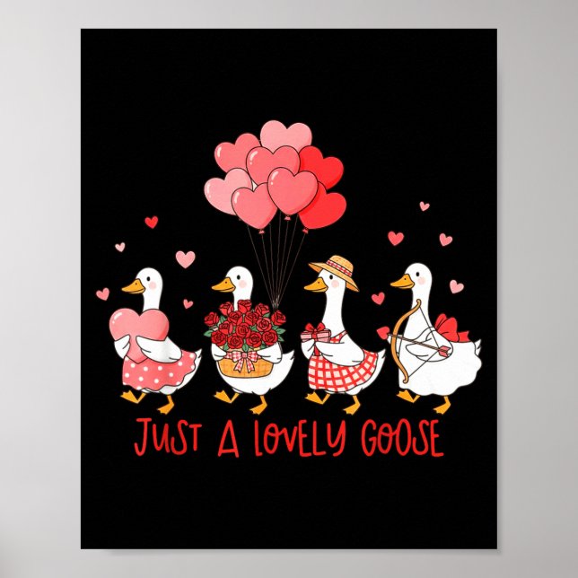 Just A Cute Goose Funny Valentines Shirt For Women Poster (Front)