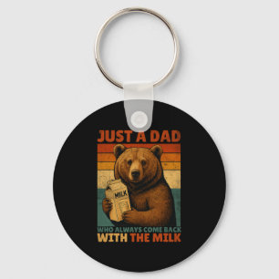 Just A Dad Bear Who Always Came Ck With The Milk F Keychain
