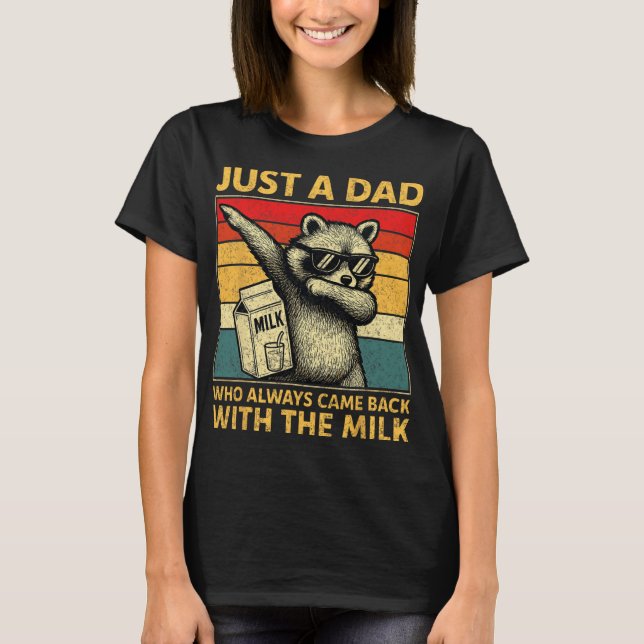 Just A Dad Who Always Came Back Men Fathers Day Da T-Shirt (Front)