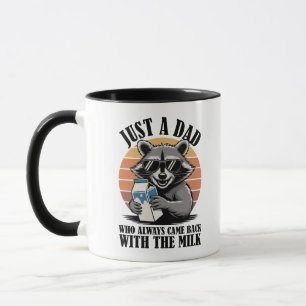 Just A Dad Who Always Came Back With Milk Raccoon Mug