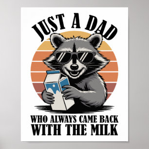 Just A Dad Who Always Came Back With Milk Raccoon Poster