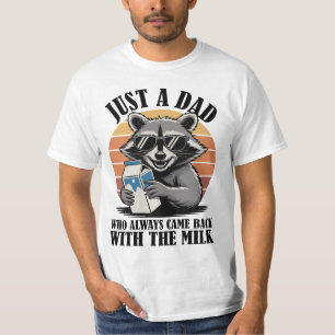 Just A Dad Who Always Came Back With Milk Raccoon T-Shirt