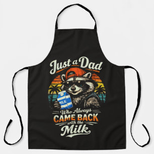 Just A Dad Who Always Came Back with The Milk Apron