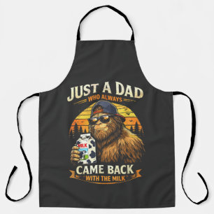 Just A Dad Who Always Came Back with The Milk Apron