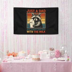Just A Dad Who Always Came Back With The Milk Banner