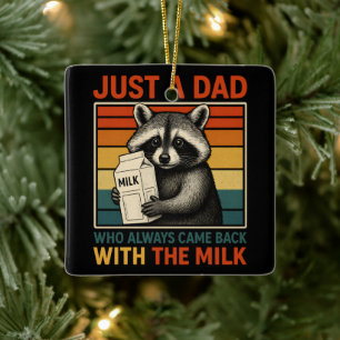 Just A Dad Who Always Came Back With The Milk Ceramic Ornament