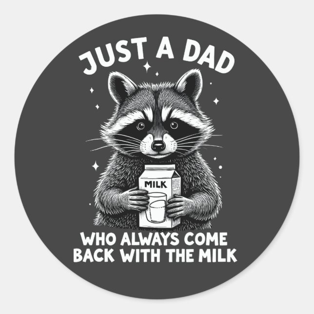 Just A Dad Who Always Came Back With The Milk Classic Round Sticker (Front)