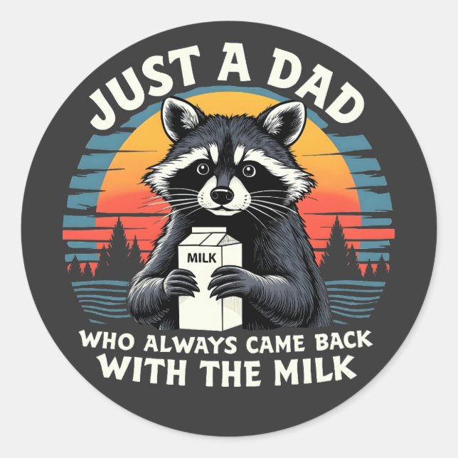 Just A Dad Who Always Came Back With The Milk Classic Round Sticker (Front)