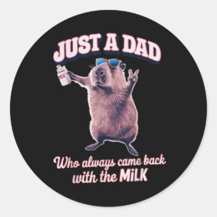 Just A Dad Who Always Came Back With The Milk Classic Round Sticker
