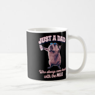 Just A Dad Who Always Came Back With The Milk Coffee Mug