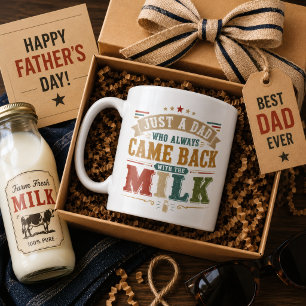 Just A Dad Who Always Came Back With The Milk Coffee Mug