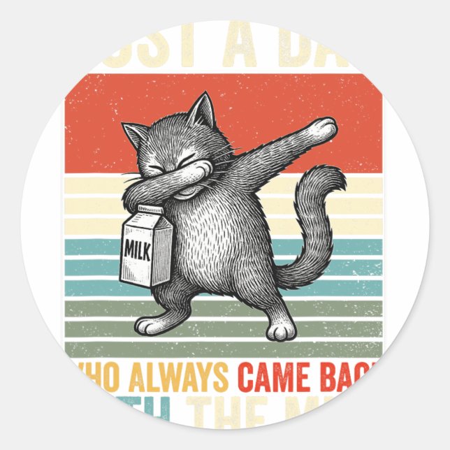 Just A Dad Who Always Came Back With The Milk Fath Classic Round Sticker (Front)