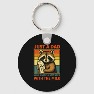 Just A Dad Who Always Came Back With The Milk Fath Keychain