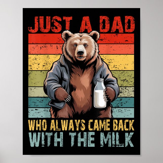 Just A Dad Who Always Came Back With The Milk Fath Poster (Front)